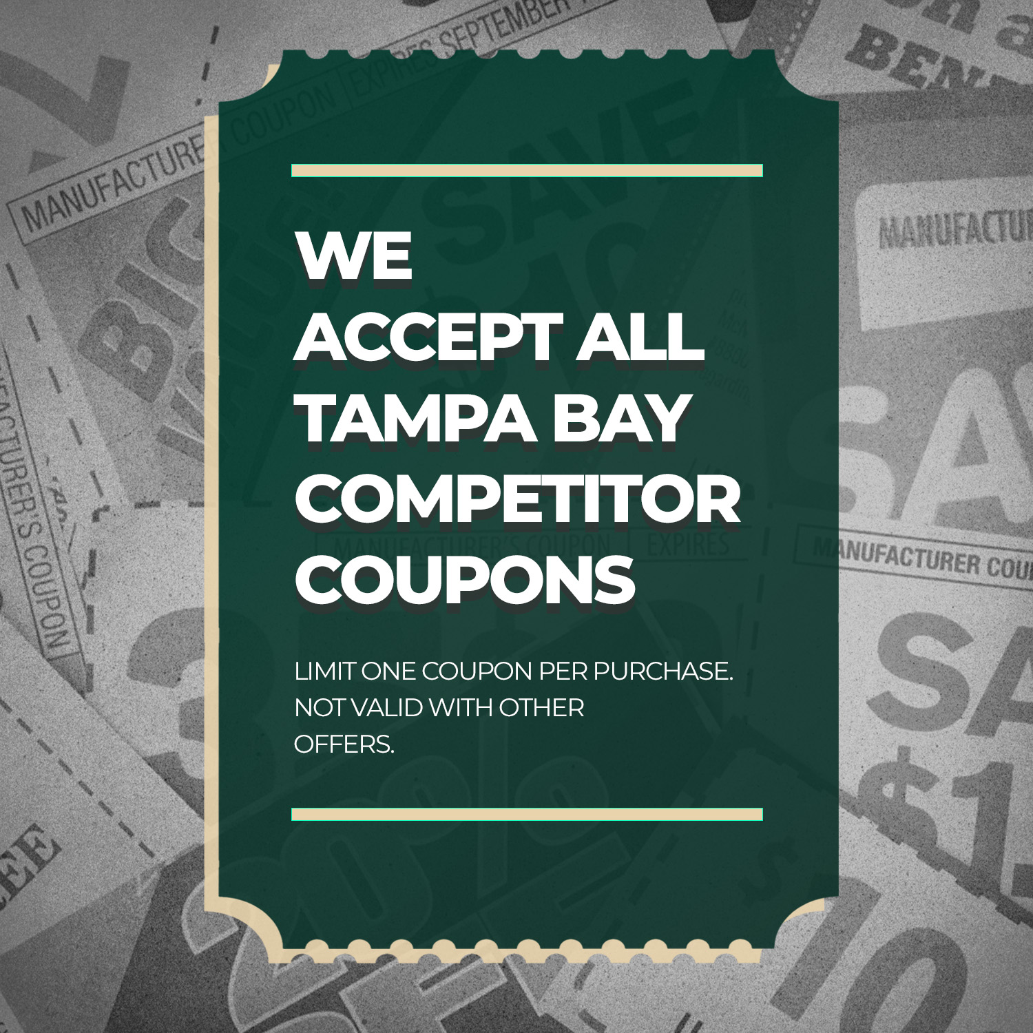 We Accept All Tampa Bay Competitor Coupons